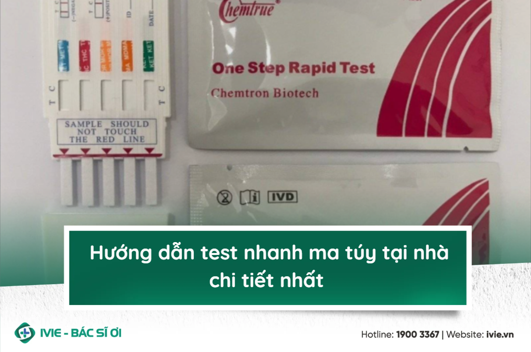 Hướng dẫn test nhanh ma túy tại nhà chi tiết nhất 