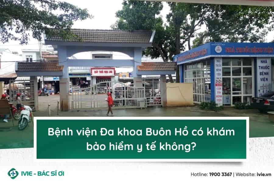Bệnh viện Đa khoa Buôn Hồ có khám bảo hiểm y tế không?