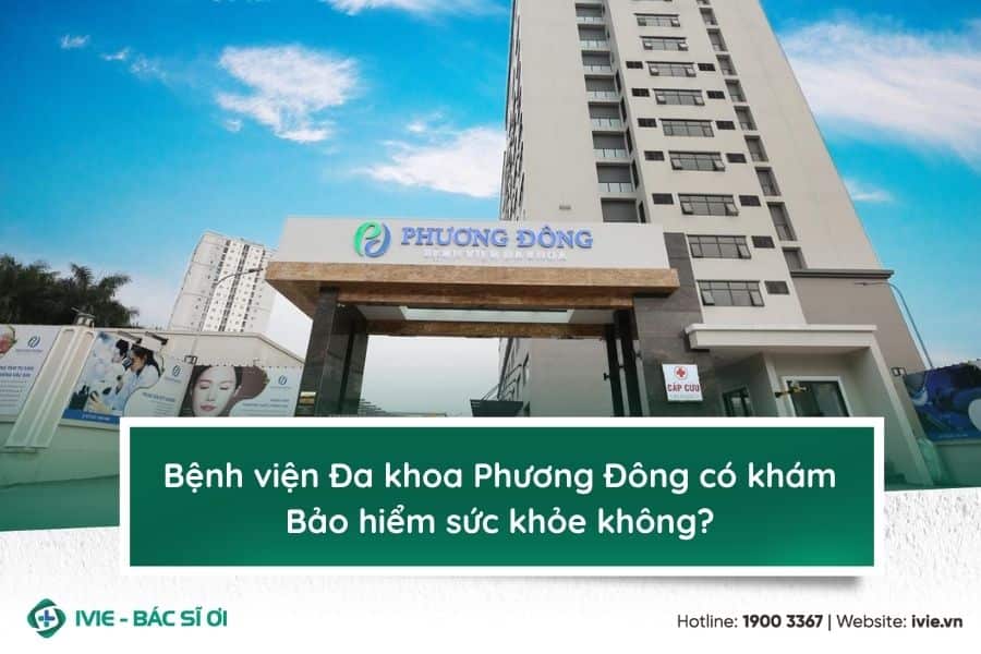 Bệnh viện Đa khoa Phương Đông có khám Bảo hiểm sức khỏe tư...