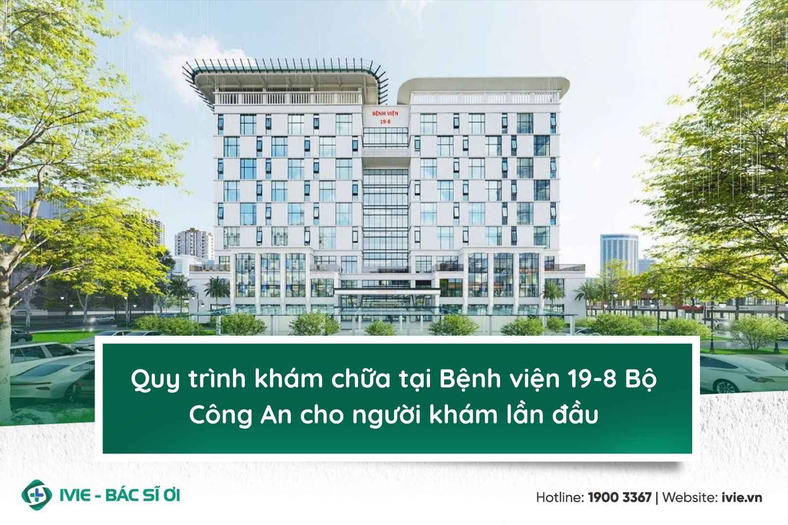 Quy trình khám chữa tại Bệnh viện 19-8 Bộ Công An cho người ...