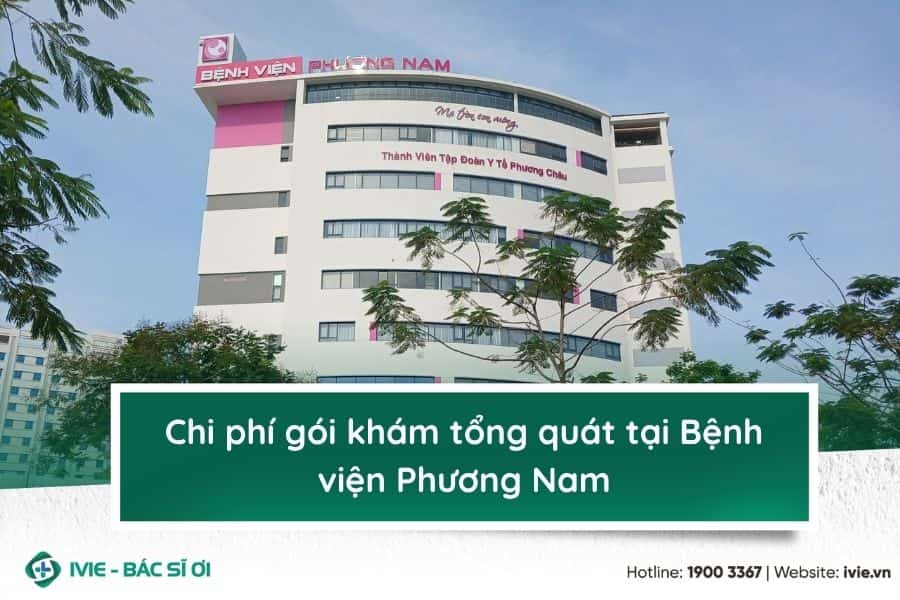 Chi phí gói khám tổng quát tại Bệnh viện Phương Nam