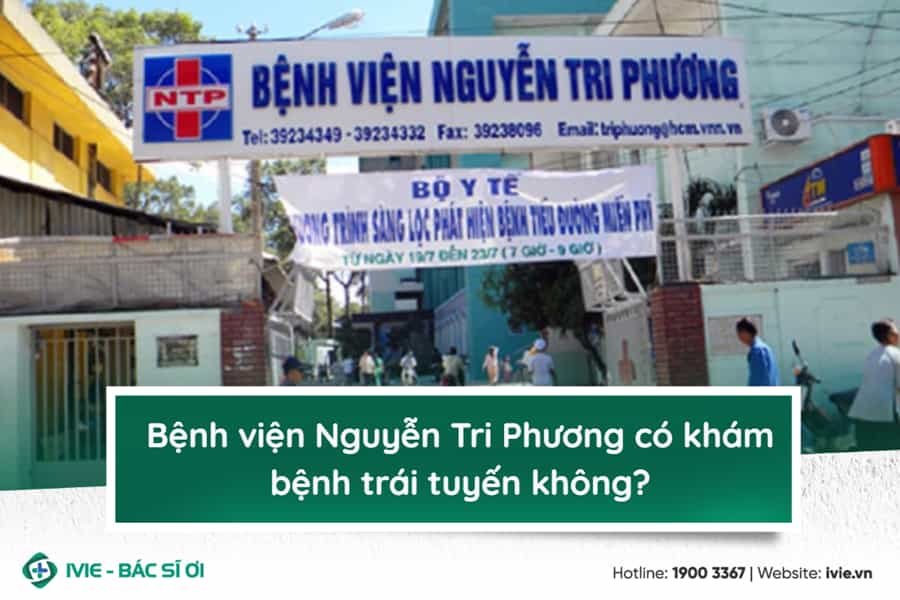 Bệnh viện Nguyễn Tri Phương có khám bệnh trái tuyến không?