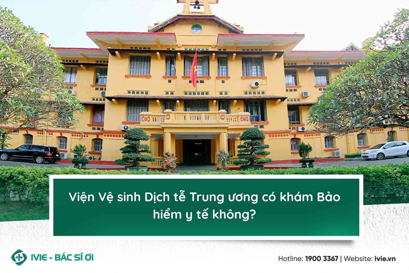 Viện Vệ sinh Dịch tễ Trung ương có khám Bảo hiểm y tế không?