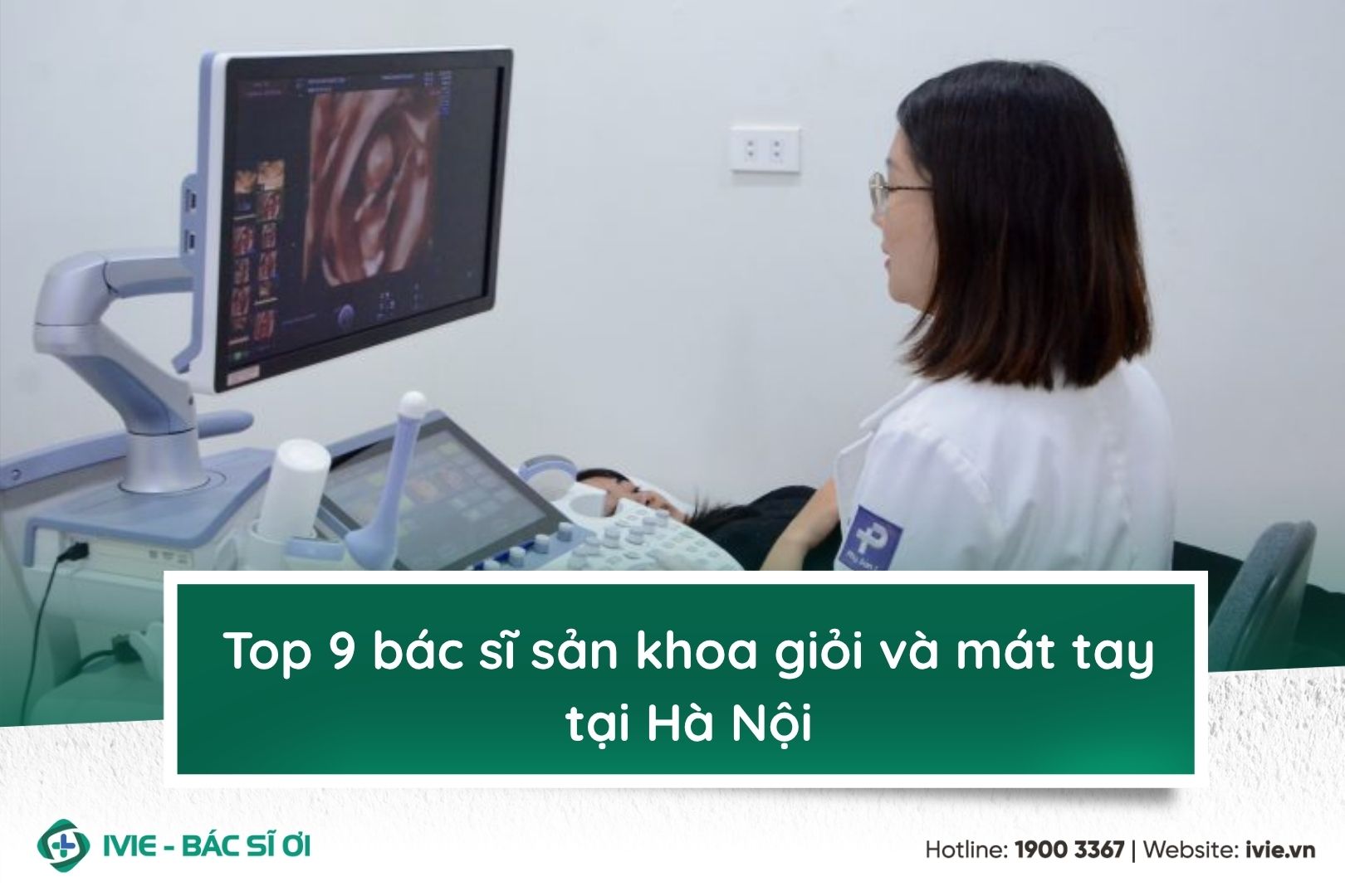 Top 9 bác sĩ sản khoa giỏi và mát tay tại Hà Nội