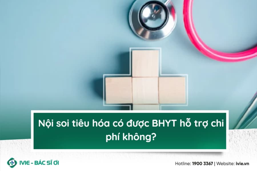 Nội soi tiêu hóa có được BHYT hỗ trợ chi phí không?