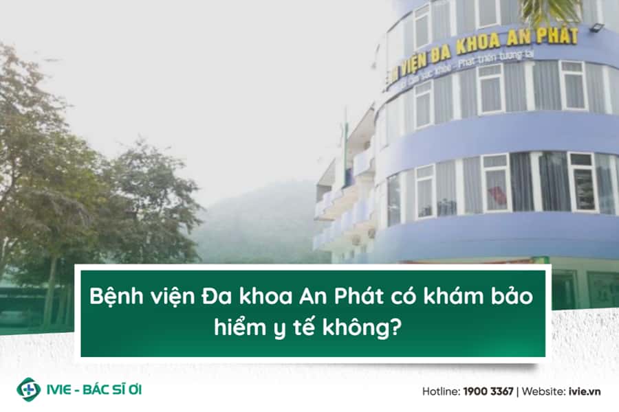Bệnh viện Đa khoa An Phát có khám bảo hiểm y tế không?
