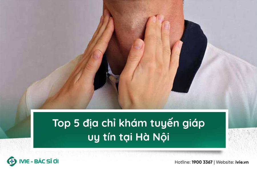 Top 5 địa chỉ khám tuyến giáp uy tín tại Hà Nội