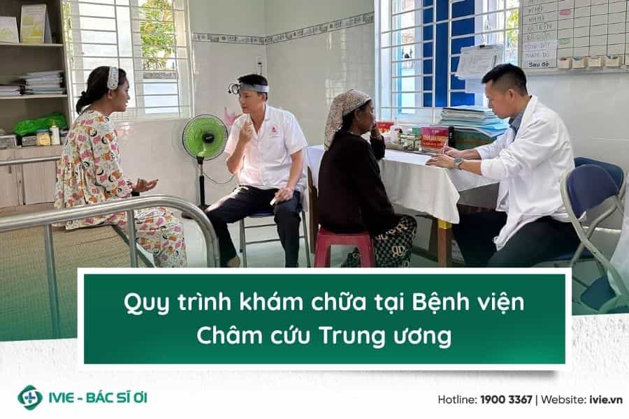 Quy trình khám chữa tại Bệnh viện Châm cứu Trung ương