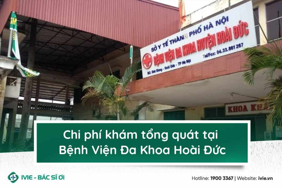 Chi phí khám tổng quát tại Bệnh Viện Đa khoa Hoài Đức