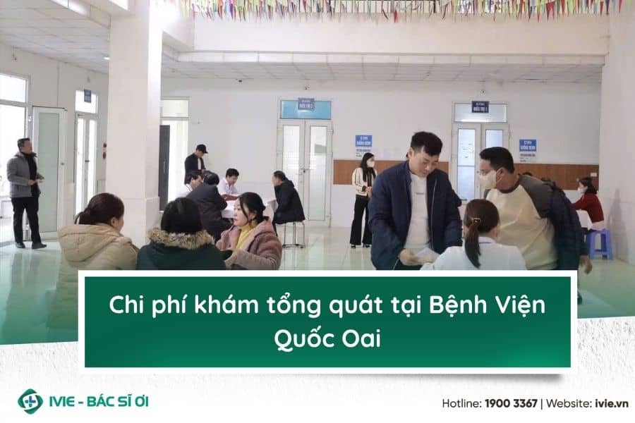 Chi phí khám tổng quát tại Bệnh Viện Quốc Oai