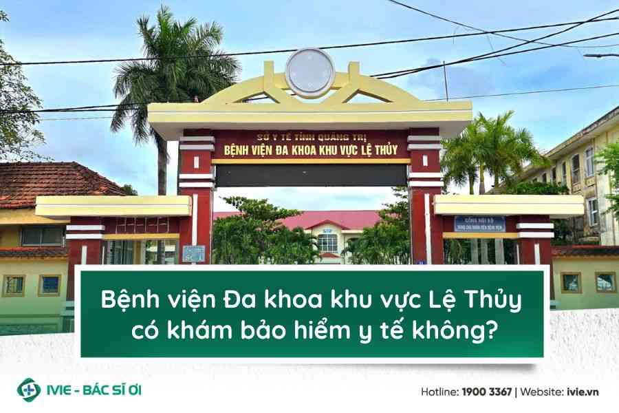 Bệnh viện Đa khoa khu vực Lệ Thủy có khám bảo hiểm y tế...