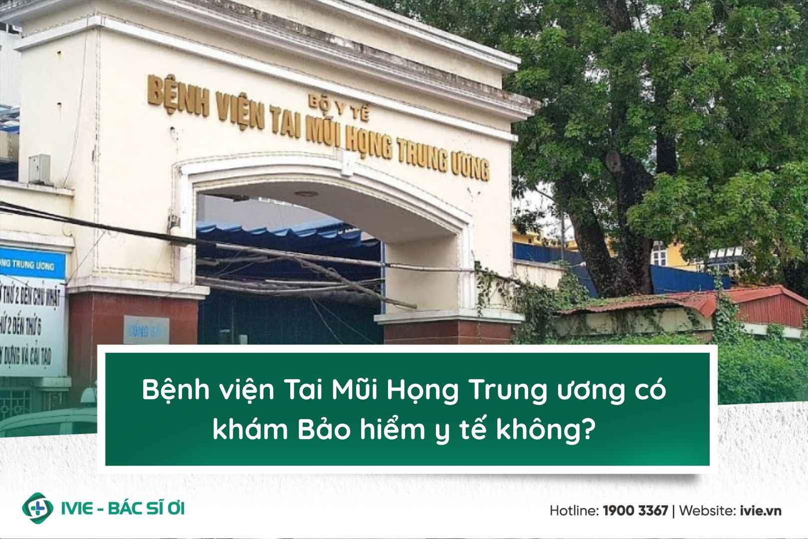Bệnh viện Tai Mũi Họng Trung ương có khám Bảo hiểm y tế...