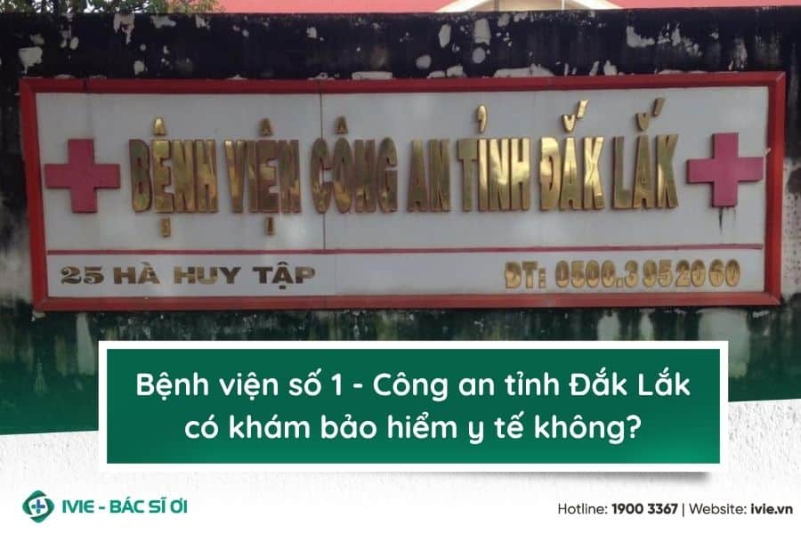 Bệnh viện số 1 - Công an tỉnh Đắk Lắk có khám bảo hiểm y tế ...