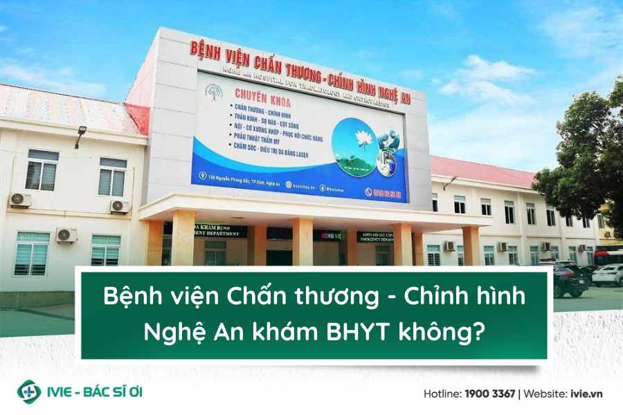 Bệnh viện Chấn thương - Chỉnh hình Nghệ An khám BHYT không?