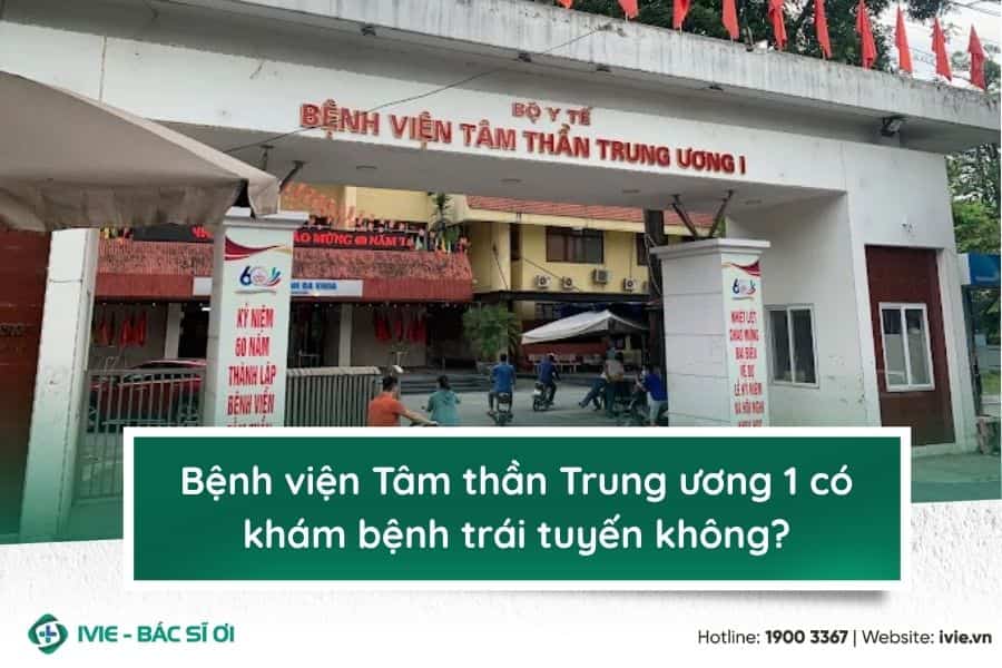 Bệnh viện Tâm thần Trung ương 1 có khám bệnh trái tuyến...