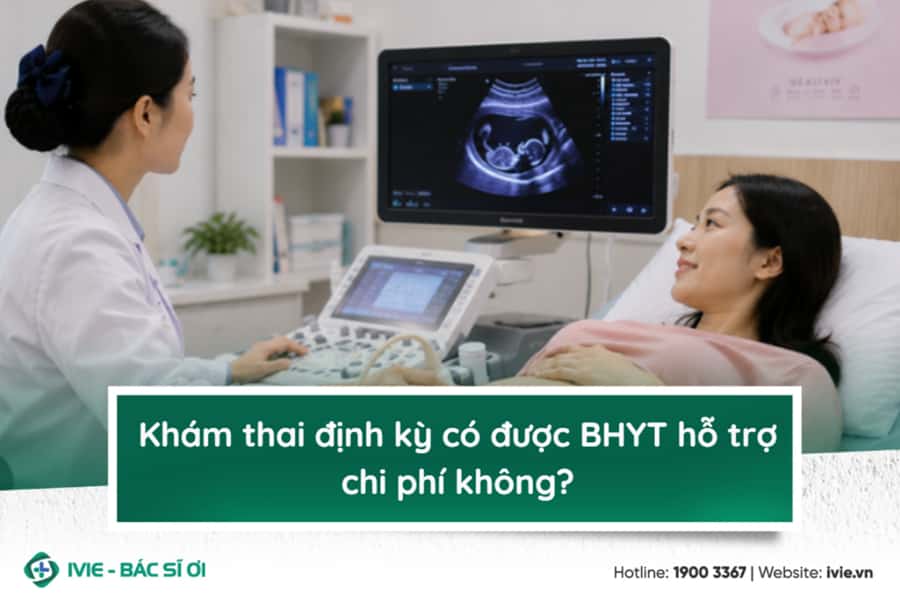 Khám thai định kỳ có được BHYT hỗ trợ chi phí không?