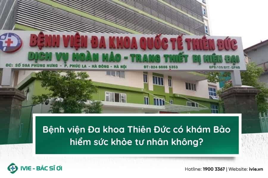 Bệnh viện Đa khoa Thiên Đức có khám Bảo hiểm sức khỏe tư...