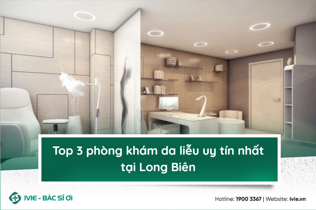 Top 3 phòng khám da liễu uy tín nhất tại Long Biên