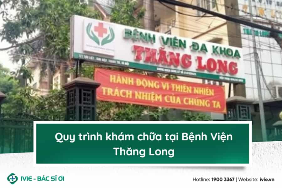 Quy trình khám chữa tại Bệnh Viện Thăng Long