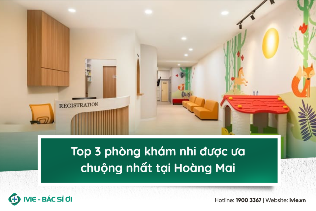 Top 3 phòng khám nhi được ưa chuộng nhất tại Hoàng Mai