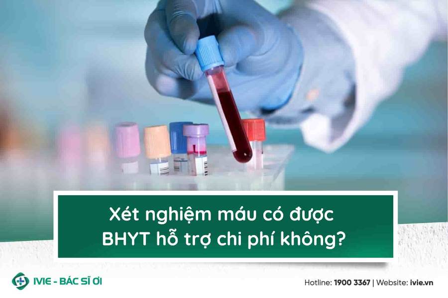 Xét nghiệm máu có được BHYT hỗ trợ chi phí không?