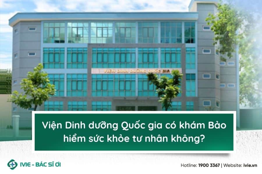 Viện Dinh dưỡng Quốc gia có khám Bảo hiểm sức khỏe tư nhân...