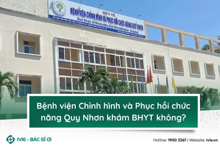 Bệnh viện Chỉnh hình và Phục hồi chức năng Quy Nhơn khám...