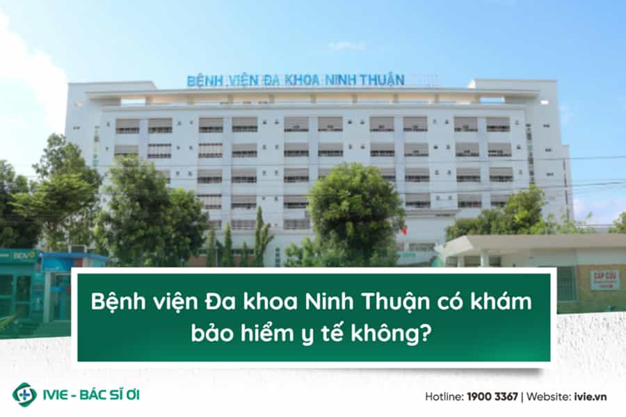 Bệnh viện Đa khoa Ninh Thuận có khám bảo hiểm y tế không?