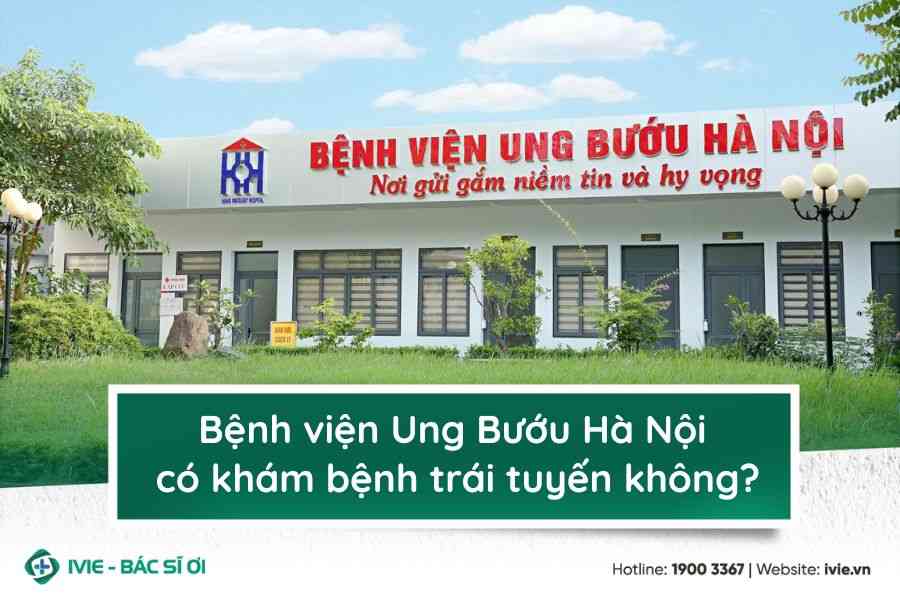 Bệnh viện Ung Bướu Hà Nội có khám bệnh trái tuyến không?