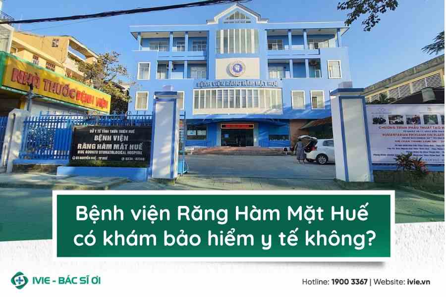 Bệnh viện Răng Hàm Mặt Huế có khám bảo hiểm y tế không?