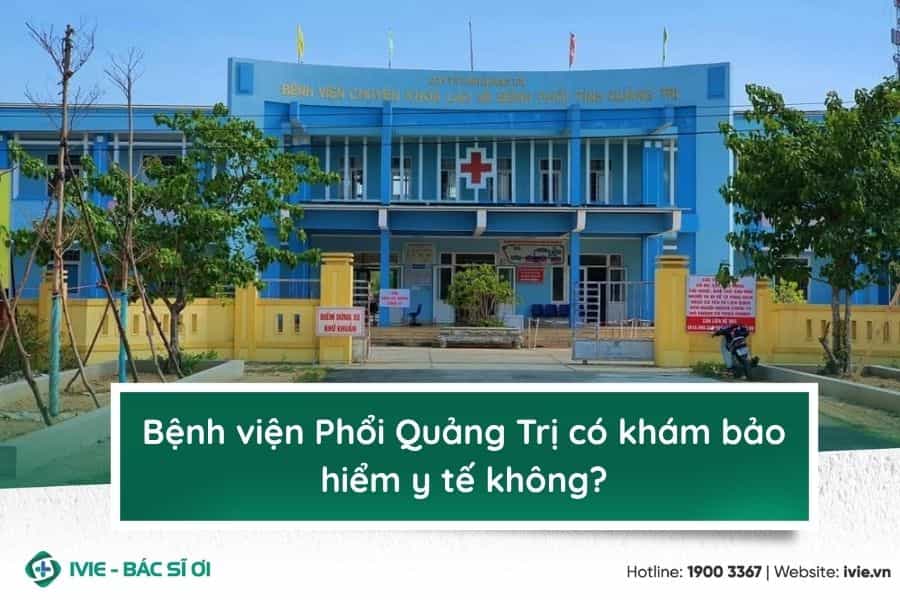 Bệnh viện Phổi Quảng Trị có khám bảo hiểm y tế không?