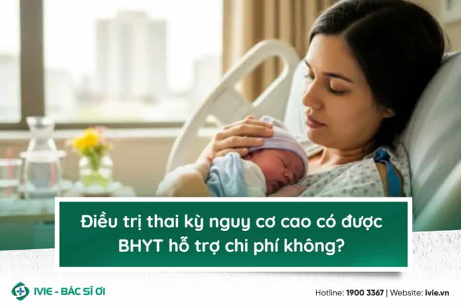 Điều trị thai kỳ nguy cơ cao có được BHYT hỗ trợ chi phí...