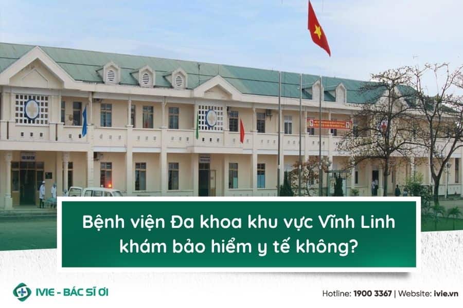 Bệnh viện Đa khoa khu vực Vĩnh Linh khám bảo hiểm y tế...
