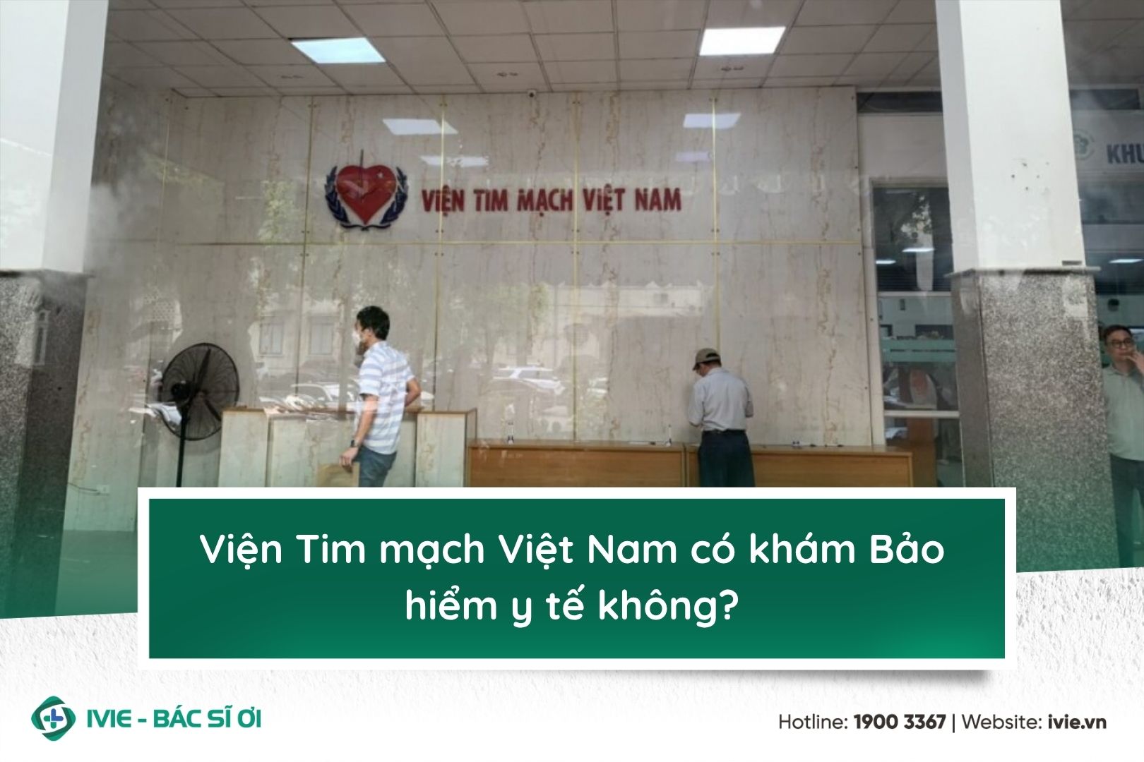 Viện Tim mạch Việt Nam có khám Bảo hiểm y tế không?