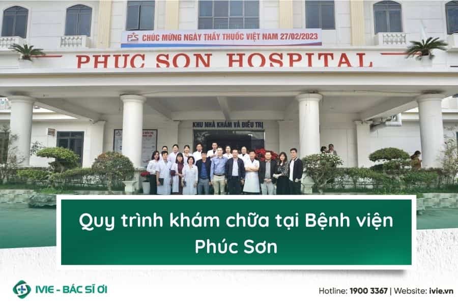 Quy trình khám chữa tại Bệnh viện Phúc Sơn