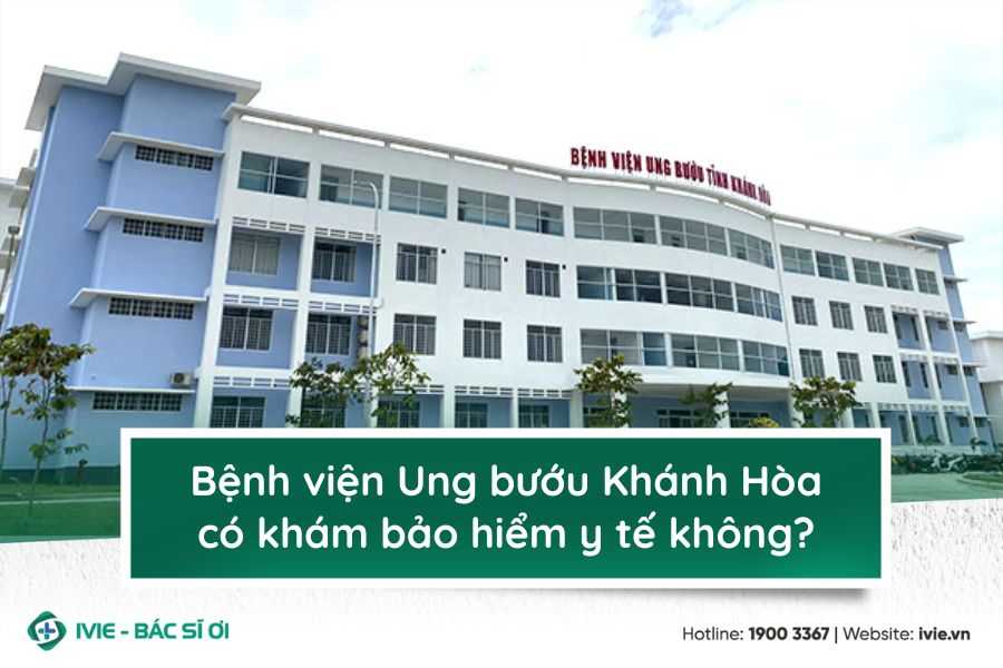 Bệnh viện Ung bướu tỉnh Khánh Hòa có khám bảo hiểm y tế...