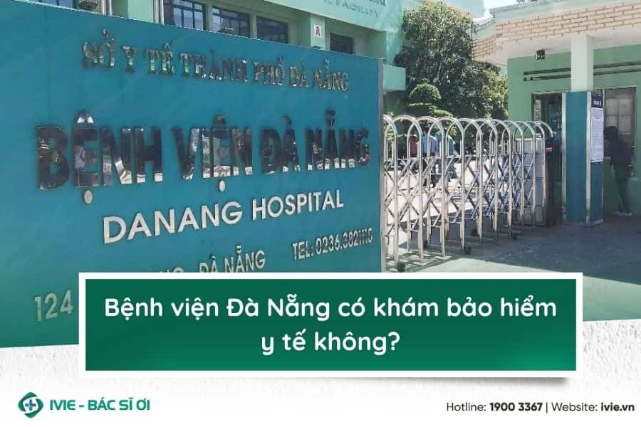 Bệnh viện Đà Nẵng có khám bảo hiểm y tế không?