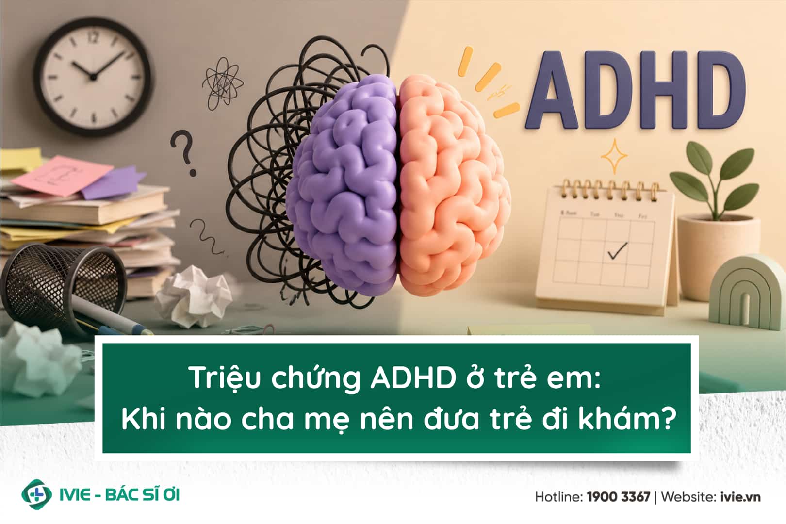 Triệu chứng ADHD ở trẻ em: Khi nào cha mẹ nên đưa trẻ đi...