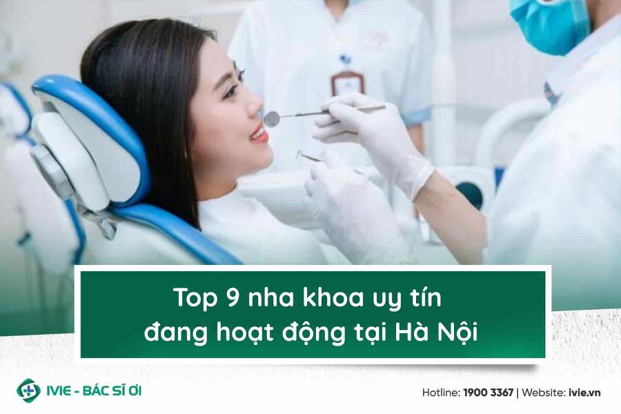 Top 7 nha khoa uy tín đang hoạt động tại Hà Nội