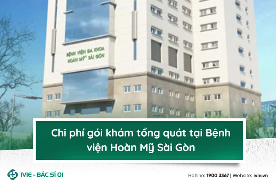 Chi phí gói khám tổng quát tại Bệnh viện Hoàn Mỹ Sài Gòn
