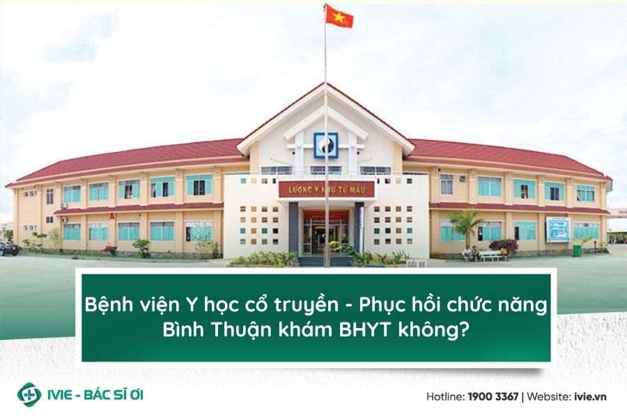 Bệnh viện Y học cổ truyền - Phục hồi chức năng Bình Thuận...