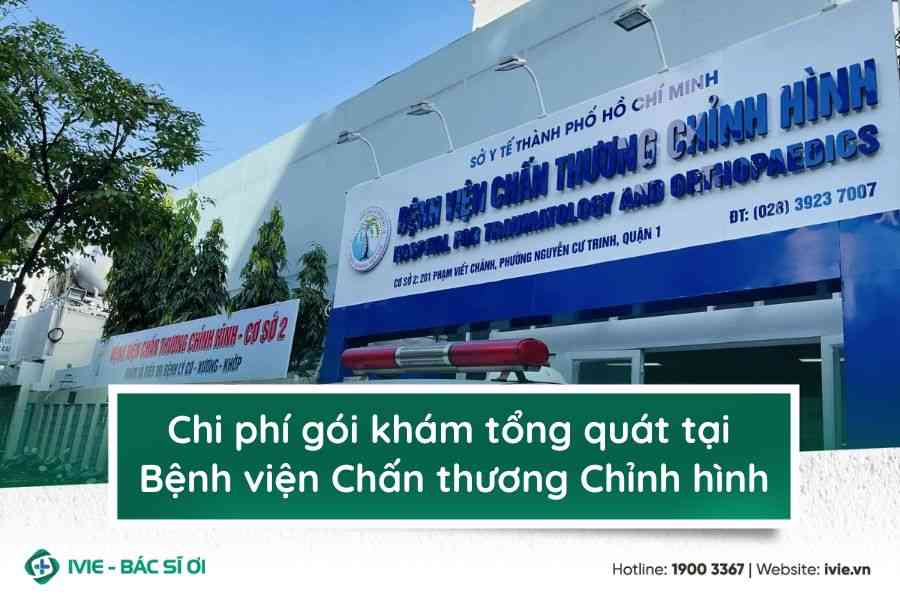 Chi phí gói khám tổng quát tại Bệnh viện Chấn thương Chỉnh...