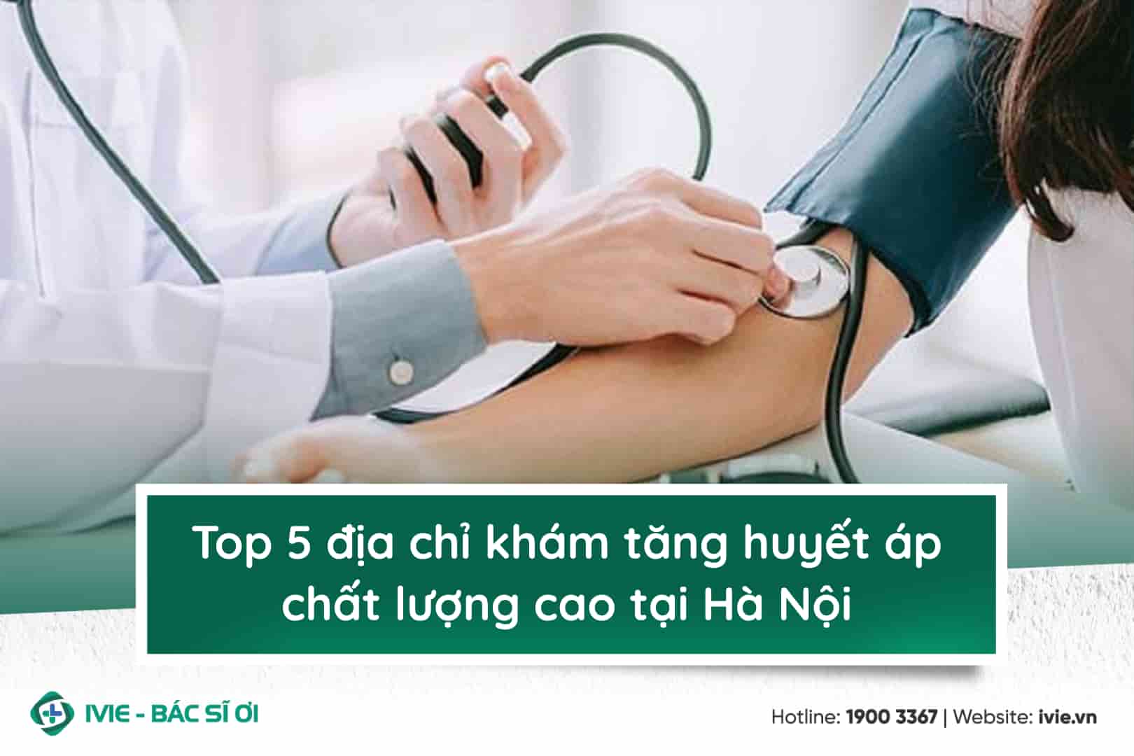 Top 5 địa chỉ khám tăng huyết áp chất lượng cao tại Hà Nội