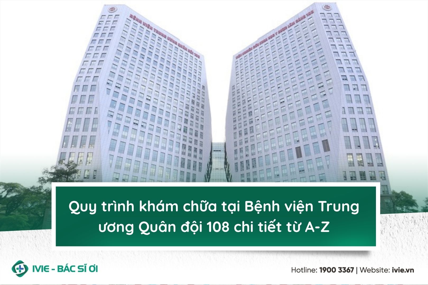 Quy trình khám chữa tại Bệnh viện Trung ương Quân đội 108...