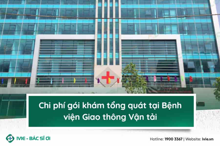 Chi phí gói khám tổng quát tại Bệnh viện Giao thông Vận tải