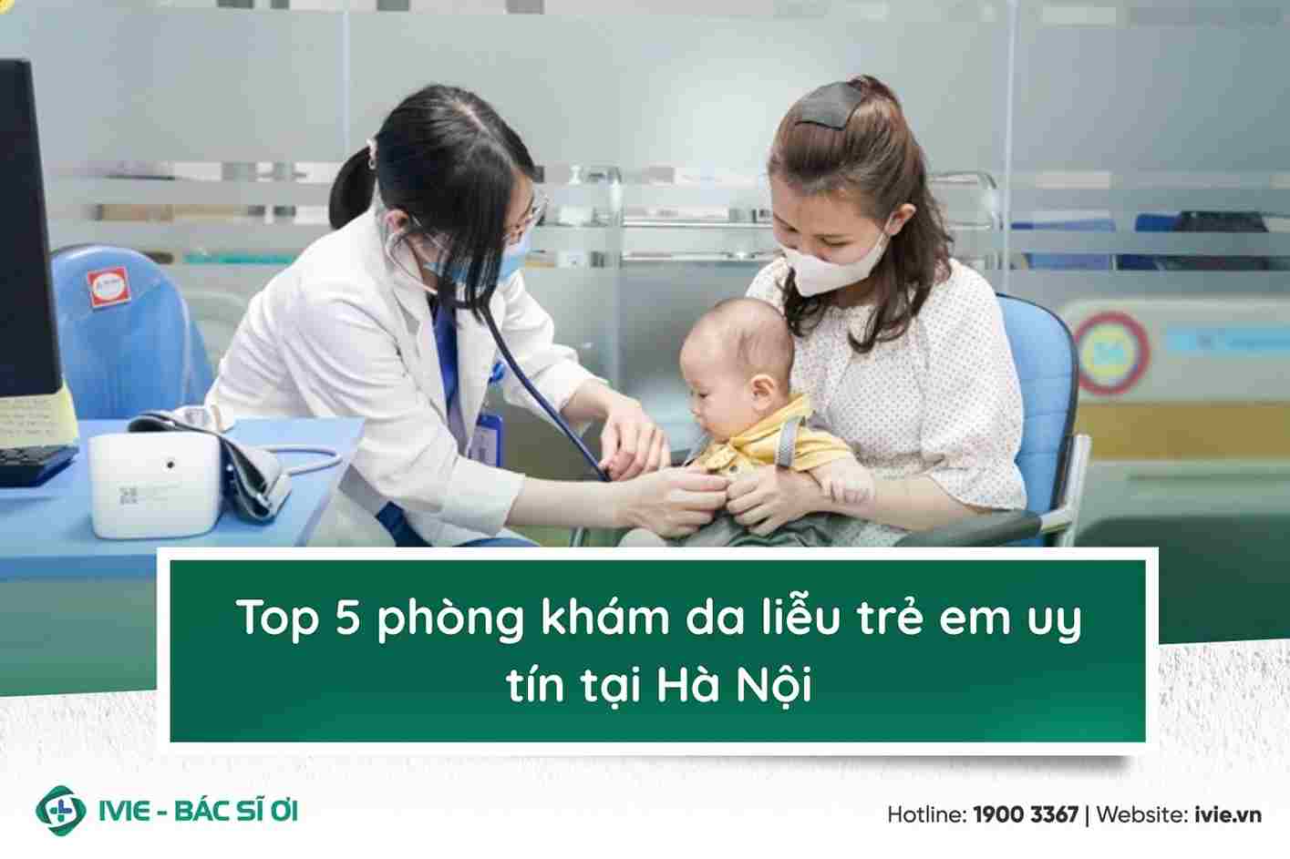 Top 5 phòng khám da liễu trẻ em uy tín tại Hà Nội