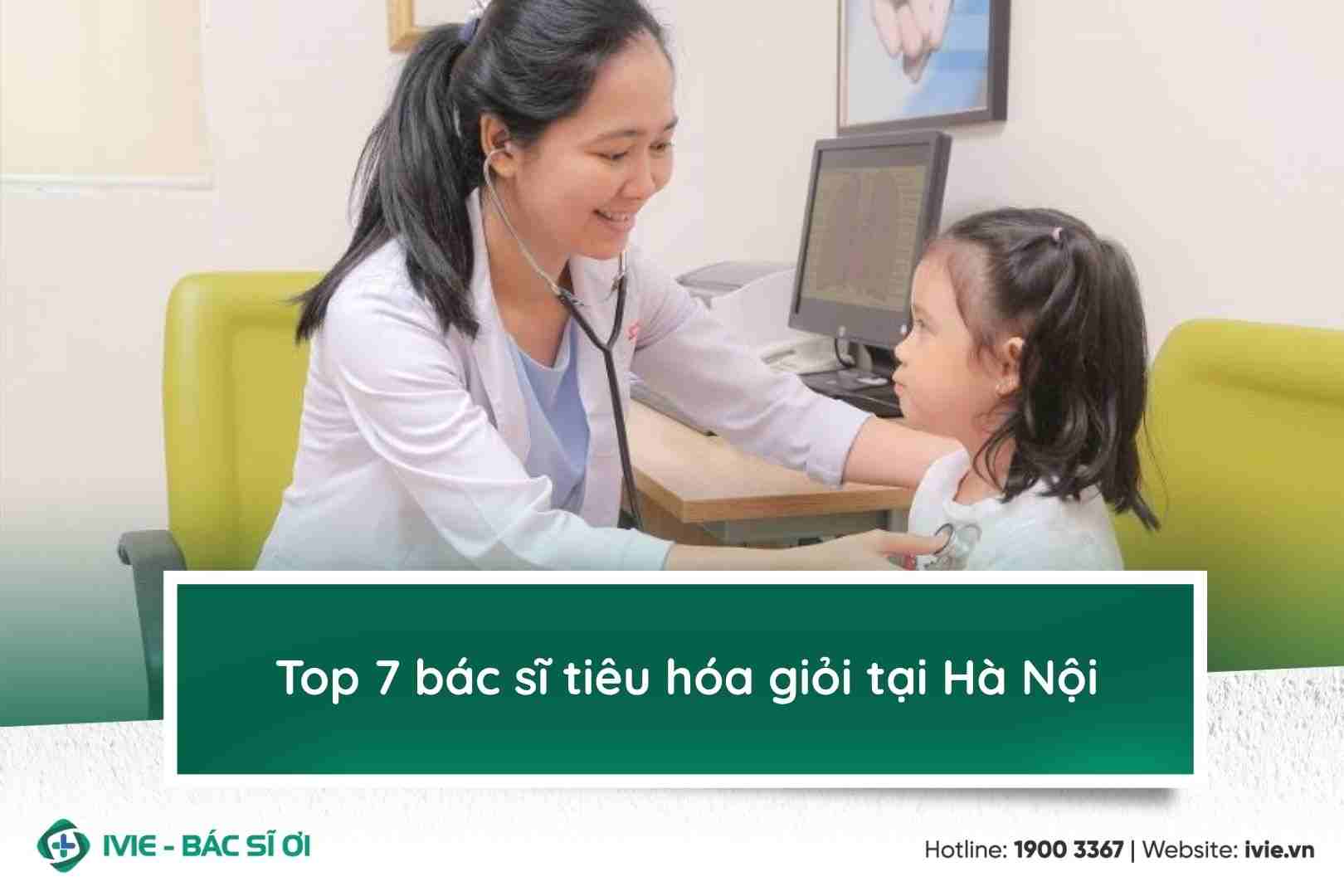 Top 7 bác sĩ tiêu hóa giỏi tại Hà Nội