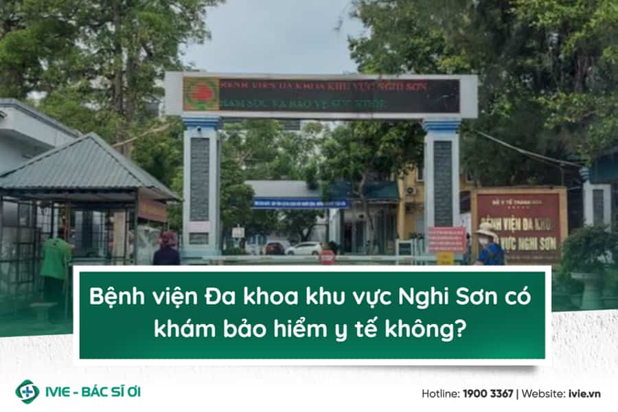 Bệnh viện Đa khoa khu vực Nghi Sơn có khám bảo hiểm y tế...