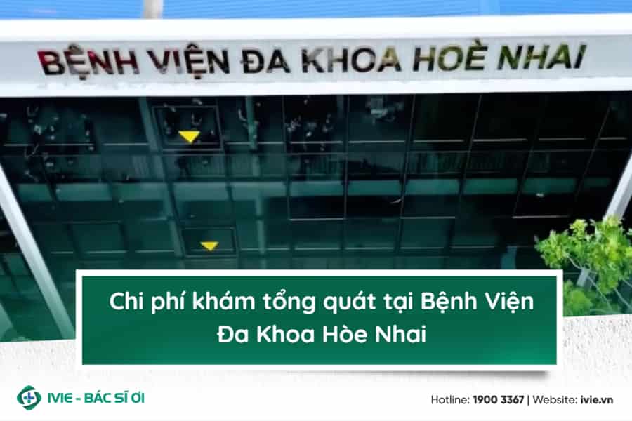 Chi phí khám tổng quát tại Bệnh Viện Đa Khoa Hòe Nhai