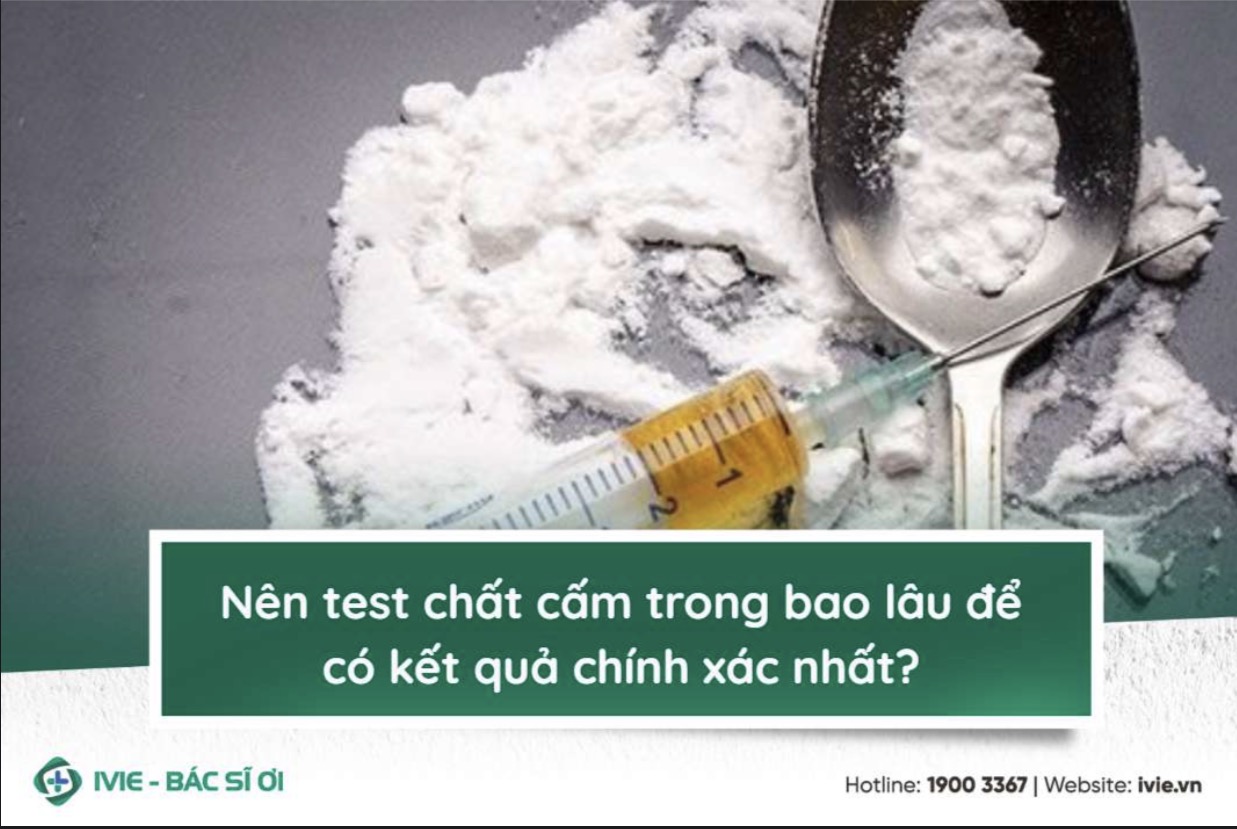 Nên test chất cấm trong bao lâu để có kết quả chính xác...